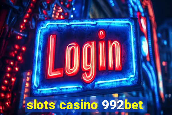 slots casino 992bet